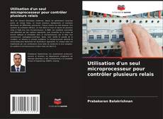Capa do livro de Utilisation d'un seul microprocesseur pour contrôler plusieurs relais 