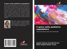 Bookcover of Il gioco nella pediatria ospedaliera
