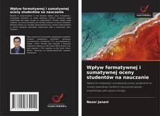 Copertina di Wpływ formatywnej i sumatywnej oceny studentów na nauczanie