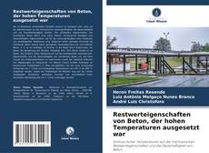 Обложка Restwerteigenschaften von Beton, der hohen Temperaturen ausgesetzt war