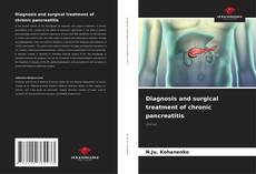 Bookcover of Diagnosis and surgical treatment of chronic pancreatitis