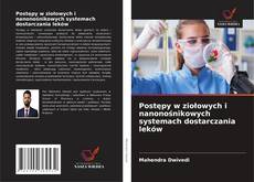 Copertina di Postępy w ziołowych i nanonośnikowych systemach dostarczania leków
