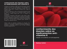 conhecimento dos doentes sobre os medicamentos anti-vitamina K的封面