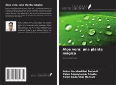 Couverture de Aloe vera: una planta mágica