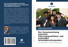 Обложка Der Zusammenhang zwischen Führungsqualitäten und sinkenden Schulabbrecherquoten