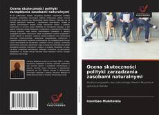 Ocena skuteczności polityki zarządzania zasobami naturalnymi的封面