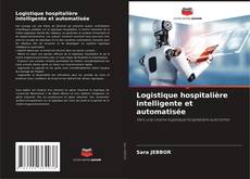 Bookcover of Logistique hospitalière intelligente et automatisée