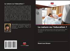Borítókép a  La nature ou l'éducation ? - hoz