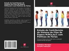 Couverture de Estudo da Contribuição do Sistema de Filas de Espera M/M(a,b)/1 com Políticas de Férias