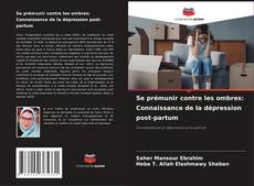 Buchcover von Se prémunir contre les ombres: Connaissance de la dépression post-partum