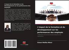 Couverture de L'impact de la formation et du développement sur les performances des employés