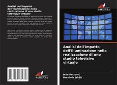 Copertina di Analisi dell'impatto dell'illuminazione nella realizzazione di uno studio televisivo virtuale
