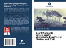 Borítókép a  Das Unbekannte entschlüsseln: Literarische Begriffe von Mystery und Thrill - hoz