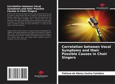 Обложка Correlation between Vocal Symptoms and their Possible Causes in Choir Singers