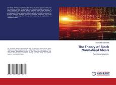 The Theory of Bloch Normalized Ideals kitap kapağı