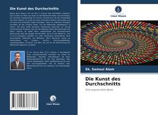 Bookcover of Die Kunst des Durchschnitts