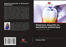 Bookcover of Matériaux bioactifs en dentisterie pédiatrique