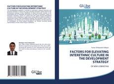Buchcover von FACTORS FOR ELEVATING INTERETHNIC CULTURE IN THE DEVELOPMENT STRATEGY