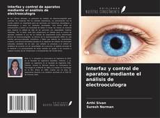 Couverture de Interfaz y control de aparatos mediante el análisis de electrooculogra