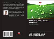 Copertina di Aloe Vera : une plante magique