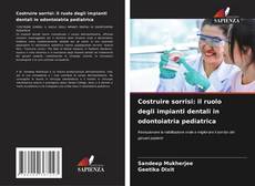 Bookcover of Costruire sorrisi: il ruolo degli impianti dentali in odontoiatria pediatrica