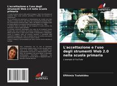 Capa do livro de L'accettazione e l'uso degli strumenti Web 2.0 nella scuola primaria 