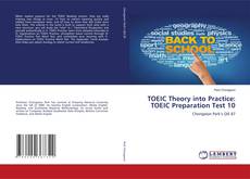 Couverture de TOEIC Theory into Practice: TOEIC Preparation Test 10