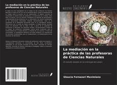 Couverture de La mediación en la práctica de las profesoras de Ciencias Naturales