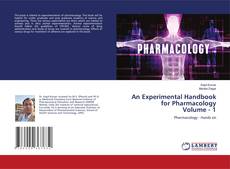 Bookcover of An Experimental Handbook for Pharmacology Volume - 1