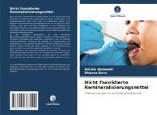 Couverture de Nicht fluoridierte Remineralisierungsmittel
