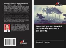 Portada del libro de Svelare l'ignoto: Termini letterari del mistero e del brivido