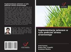 Couverture de Suplementacja selenem w ryżu podczas stresu arsenowego