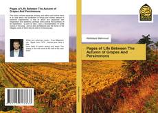 Couverture de Pages of Life Between The Autumn of Grapes And Persimmons