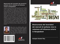 Buchcover von Biosicurezza dei lavoratori dei mercati di pollame vivo in relazione all'influenza aviaria in Bangladesh