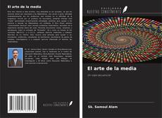 Copertina di El arte de la media
