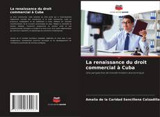 La renaissance du droit commercial à Cuba kitap kapağı