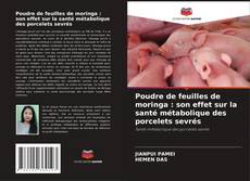 Portada del libro de Poudre de feuilles de moringa : son effet sur la santé métabolique des porcelets sevrés