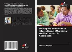 Bookcover of Sviluppare competenze interculturali attraverso studi all'estero in Kazakistan