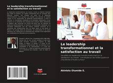 Bookcover of Le leadership transformationnel et la satisfaction au travail