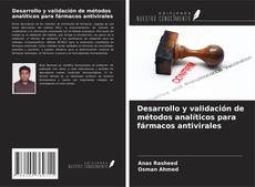 Couverture de Desarrollo y validación de métodos analíticos para fármacos antivirales