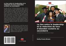 Buchcover von Le lien entre le leadership et la réduction du taux d'abandon scolaire au secondaire