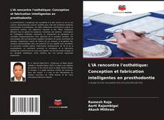 Couverture de L'IA rencontre l'esthétique: Conception et fabrication intelligentes en prosthodontie