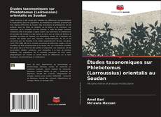Études taxonomiques sur Phlebotomus (Larroussius) orientalis au Soudan的封面