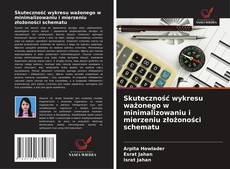 Borítókép a  Skuteczność wykresu ważonego w minimalizowaniu i mierzeniu złożoności schematu - hoz