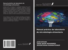 Copertina di Manual práctico de laboratorio de microbiología alimentaria