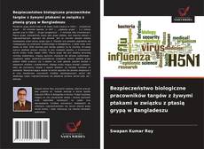 Bookcover of Bezpieczeństwo biologiczne pracowników targów z żywymi ptakami w związku z ptasią grypą w Bangladeszu