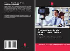 Couverture de O renascimento do direito comercial em Cuba