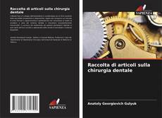 Portada del libro de Raccolta di articoli sulla chirurgia dentale