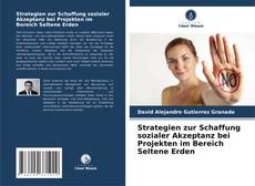 Couverture de Strategien zur Schaffung sozialer Akzeptanz bei Projekten im Bereich Seltene Erden