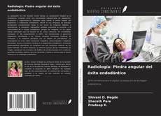 Capa do livro de Radiología: Piedra angular del éxito endodóntico 
